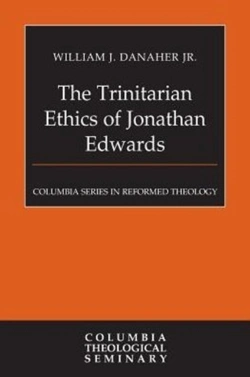 Bertrand.pt - The Trinitarian Ethics Of Jonathan Edwards