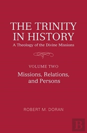 The Trinity In History: A Theology Of The Divine Missions