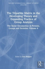The Tripartite Matrix In The Developing Theory And Expanding Practice Of Group Analysis
