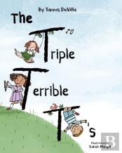The Triple Terrible T'S