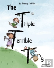 The Triple Terrible T'S
