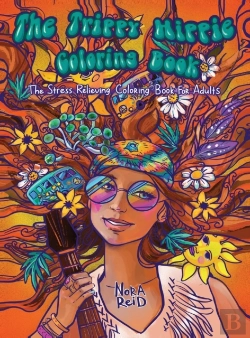 Bertrand.pt - The Trippy Hippie Coloring Book - The Stress Relieving Coloring Book For Adults