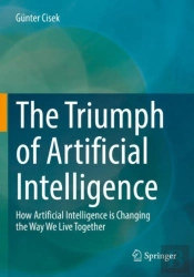 The Triumph Of Artificial Intelligence