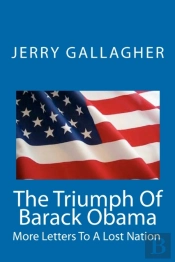 The Triumph Of Barack Obama: More Letter