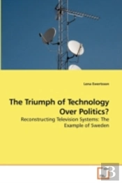 The Triumph Of Technology Over Politics?