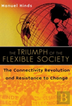 The Triumph Of The Flexible Society