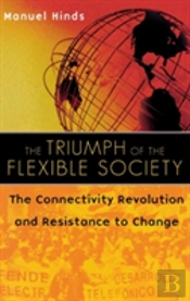 The Triumph Of The Flexible Society