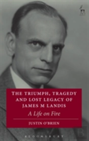 The Triumph, Tragedy And Lost Legacy Of James M Landis