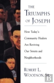 The Triumphs Of Joseph:  How Today'S Com