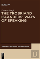 The Trobriand Islanders' Ways Of Speaking