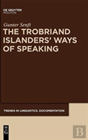 The Trobriand Islanders' Ways Of Speaking