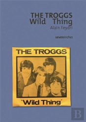 The Troggs : Wild Thing