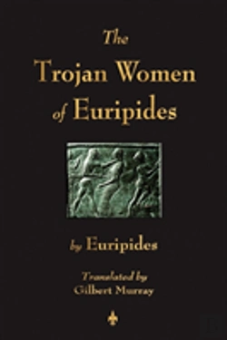 Bertrand.pt - The Trojan Women Of Euripides