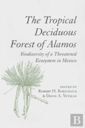 The Tropical Deciduous Forest Of Alamos
