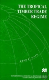The Tropical Timber Trade Regime
