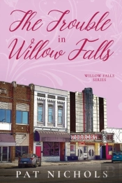The Trouble In Willow Falls