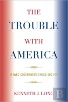 The Trouble With America