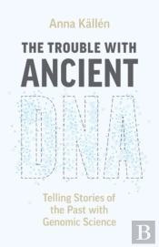 The Trouble With Ancient Dna