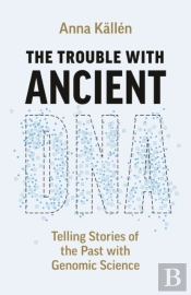 The Trouble With Ancient Dna