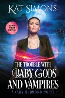 The Trouble With Baby Gods And Vampires