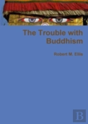 The Trouble With Buddhism