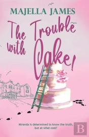 The Trouble With Cake