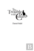 The Trouble With Cellars