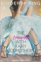 The Trouble With Fairy Godmothers