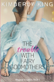 The Trouble With Fairy Godmothers