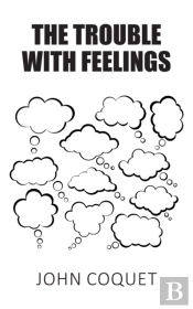 The Trouble With Feelings