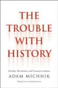 The Trouble With History