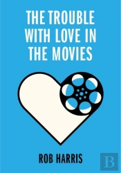 The Trouble With Love In The Movies