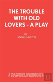 The Trouble With Old Lovers