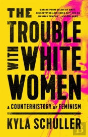 The Trouble With White Women
