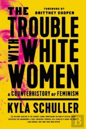 The Trouble With White Women