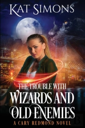 The Trouble With Wizards And Old Enemies