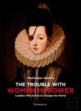 The Trouble With Women In Power