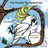 The Trouble You Rolled Into