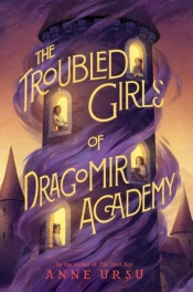 The Troubled Girls Of Dragomir Academy