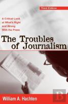 The Troubles Of Journalism