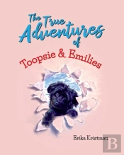 The True Adventures Of Toopsie And Emilies