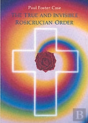 The True And Invisible Rosicrucian Order