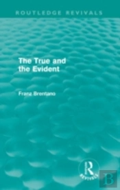 The True And The Evident (Routledge Revivals)