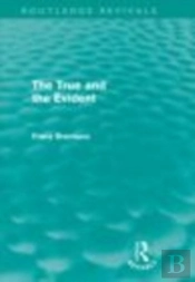 The True And The Evident (Routledge Revivals)