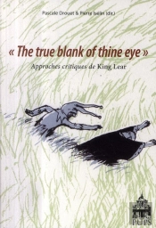 'The True Blank Of Thine Eye' Approches Critiques De King Lear