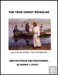 The True Christ Revealed And His Space Age Relevance