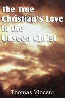 The True Christian'S Love To The Unseen Christ