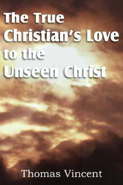 Bertrand.pt - The True Christian'S Love To The Unseen Christ