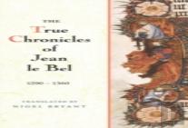 The True Chronicles Of Jean Le Bel, 1290 - 1360