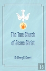 The True Church Of Jesus Christ